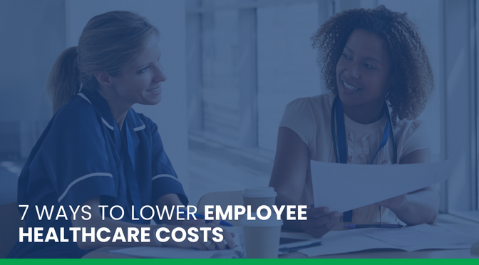 7 Ways to Lower Employee Healthcare Costs